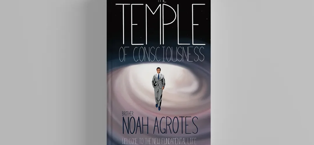 Get to Know Your Author: Noah Agrotes, The Temple of Consciousness